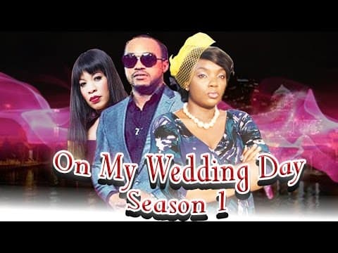On My Wedding Day (Pt. 1) [Starr. Chioma Chukwuka-Akpotha & Nonso Diobi]