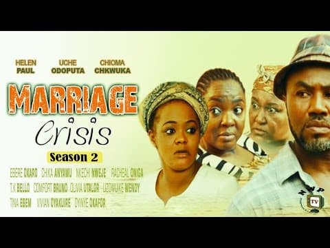 Marriage Crisis (Pt. 2) [Starr. Uche Odoputa, Ebere Okaro Onyiuke, Chioma Chukwuka, Helen Paul]