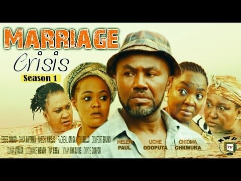 Marriage Crisis (Pt. 1) [Starr. Uche Odoputa, Ebere Okaro Onyiuke, Chioma Chukwuka, Helen Paul]