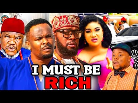 I MUST BE RICH Full Movie (2023 New Movie) Zubby Michael 2023 Latest Nigerian Nollywood Movies.