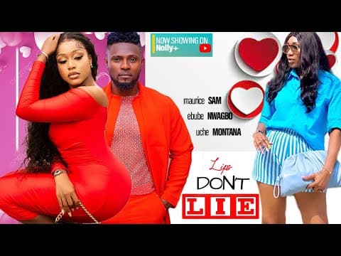LIPS DONT LIE - MAURICE SAM, EBUBE NWAGBO, UCHE MONTANA - 2023 LATEST NIGERIAN MOVIES
