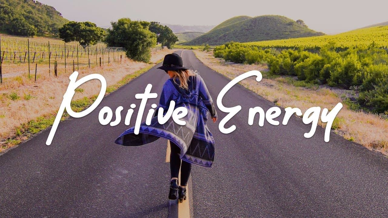 Positive Energy 🍀 Chill songs to make you feel good | Acoustic/Indie/Pop/Folk Playlist
