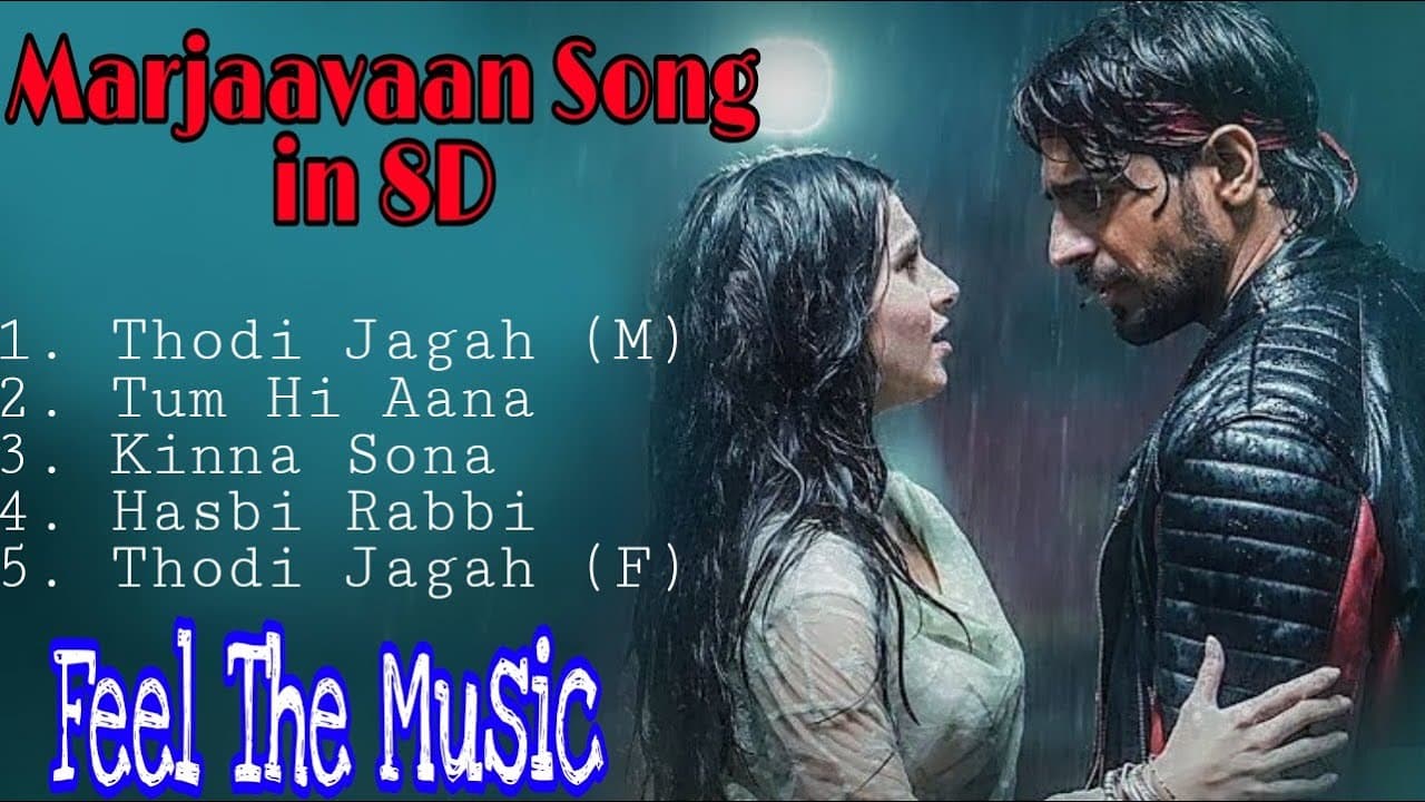 Marjaavaan Movie Songs in 8D|Jubin, Arijit, Dhavni, meet, PD,TB, AF,AD, Tulsi,K khan|Feel The Music
