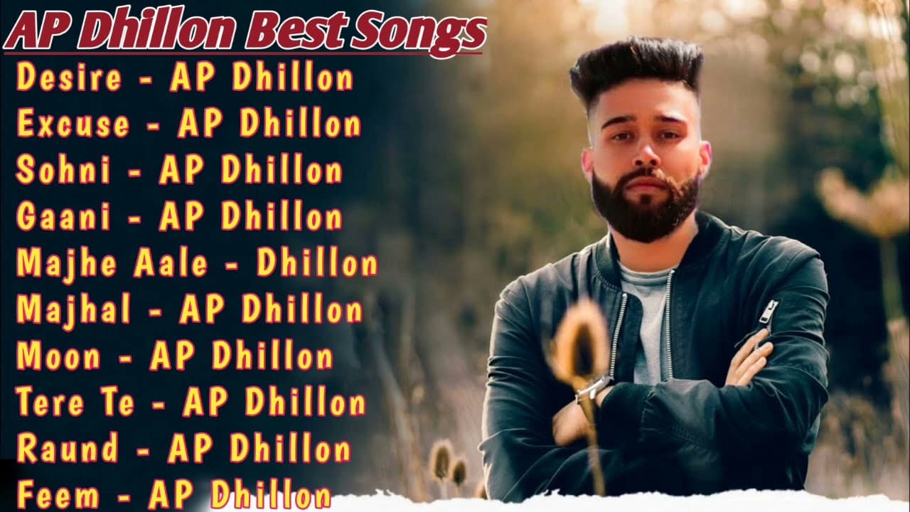 AP Dhillon All Songs 2021 | AP Dhillon Jukebox | AP Dhillon Non Stop Hits | Top Punjabi Song Mp3