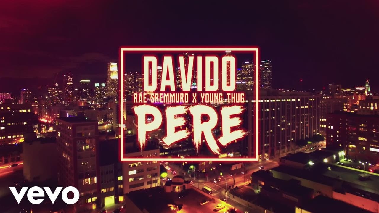 Davido - Pere (Official Video) ft. Rae Sremmurd, Young Thug