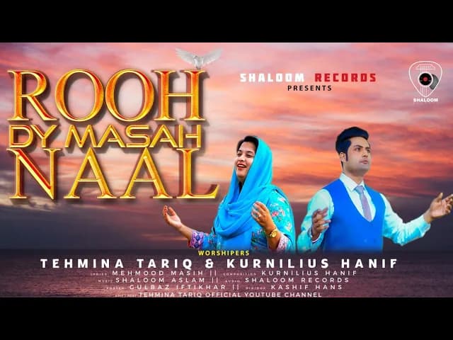New worship Song " Rooh De Masah Naal " By Tehmina Tariq and Kurnilius Hanif