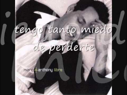 Tengo tanto miedo de perderte   marc anthony