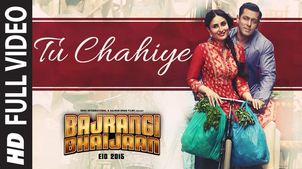 'Tu Chahiye' FULL VIDEO Song - Atif Aslam Pritam | Bajrangi Bhaijaan | Salman Khan, Kareena Kapoor