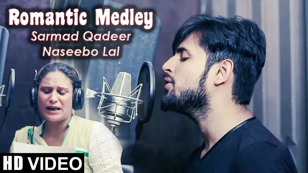 ROMANTIC MEDLEY 3 | OFFICIAL VIDEO | SARMAD QADEER & NASEEBO LAL