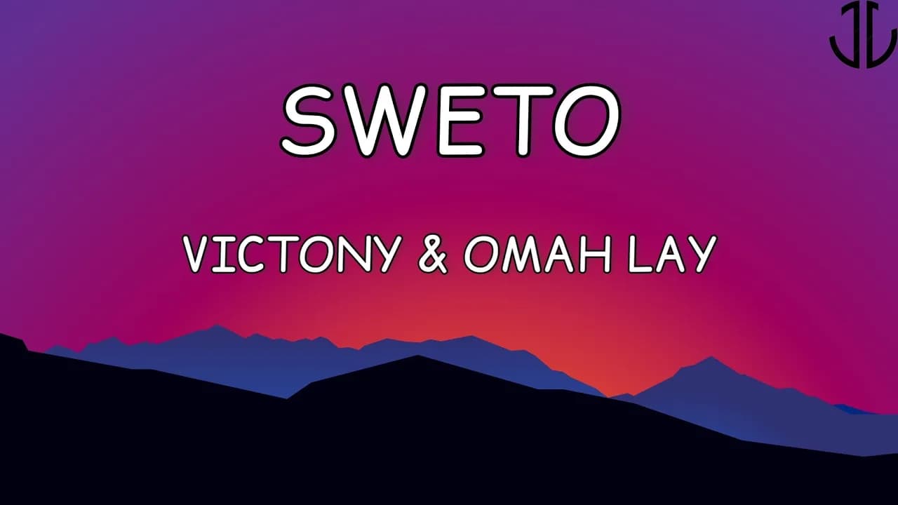 VICTONY & OMAH LAY | SWETO LYRICS | JOSH LYRICS