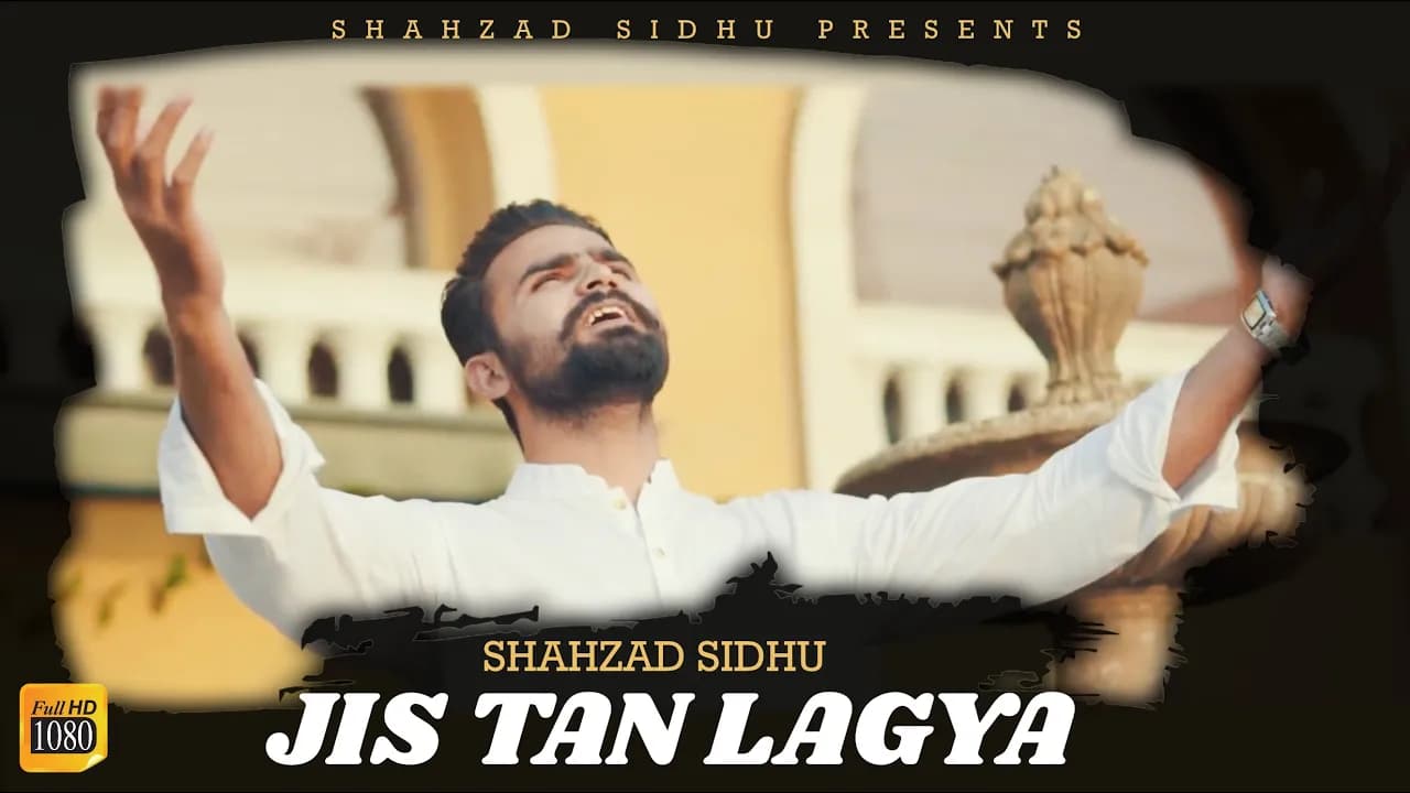 Jis Tan Lagya | Shahzad Sidhu | Baba Buleh Shah | Official Video | 2018 | Latest Punjabi Songs