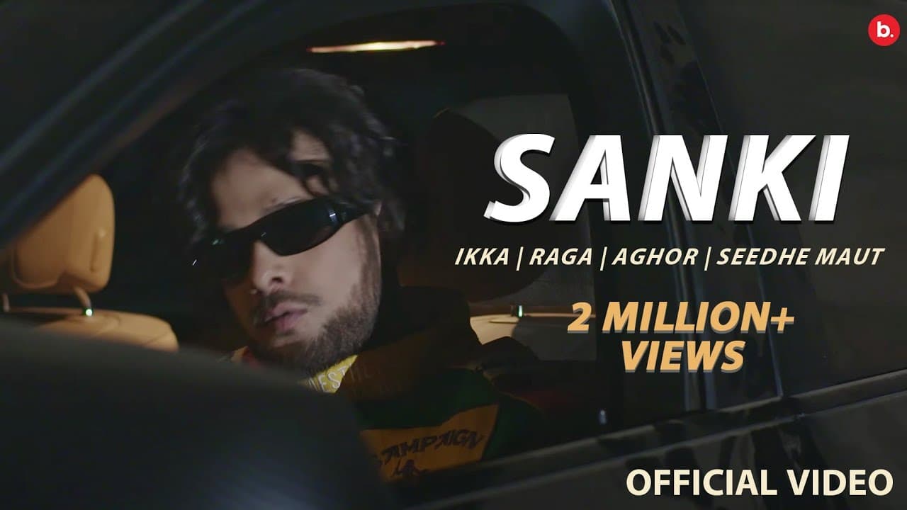 SANKI ( Official Video)  Ikka | Raga | Aghor | Seedhe Maut | Sez on the Beat | Vaksh Vimal | Nishu