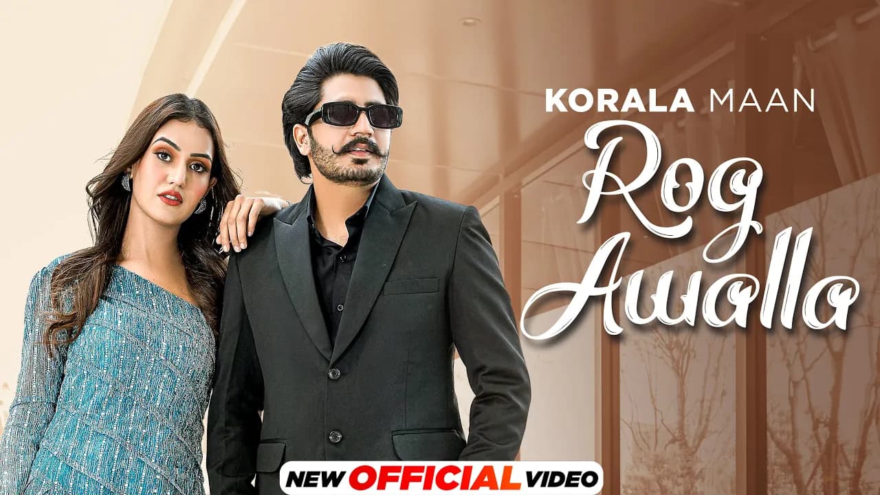 Korala Maan : Rog Awalla | Desi Crew | Ft Khushi Chaudhary | Latest Punjabi Song 2023| New Song 2023