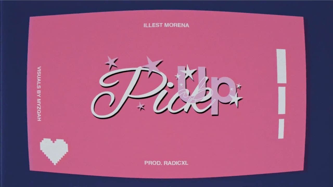 Pick Up (Official Lyric Video) - Illest Morena