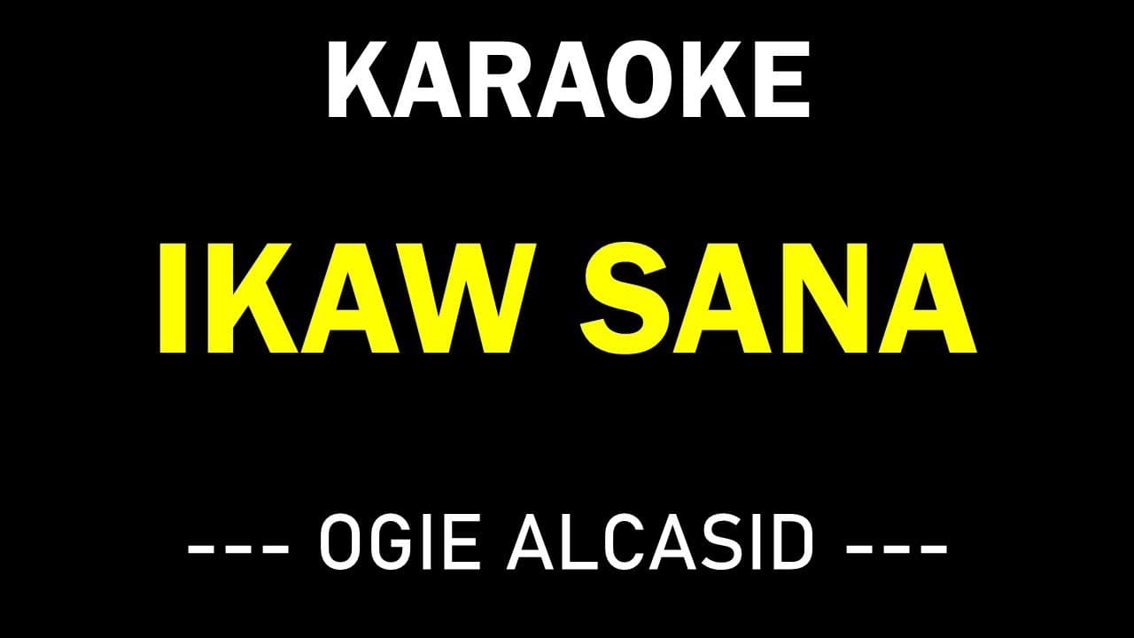 IKAW SANA - OGIE ALCASID KARAOKE MUSIC BOX