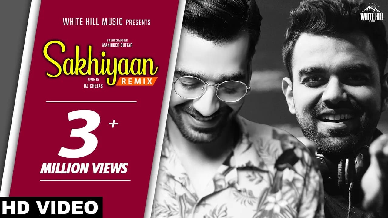 Sakhiyaan (Remix) DJ Chetas | Maninder Buttar | Punjabi songs 2019 | White Hill Music