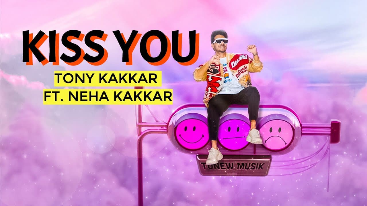 Kiss You - Tony Kakkar ft. Neha Kakkar | Official Music Video