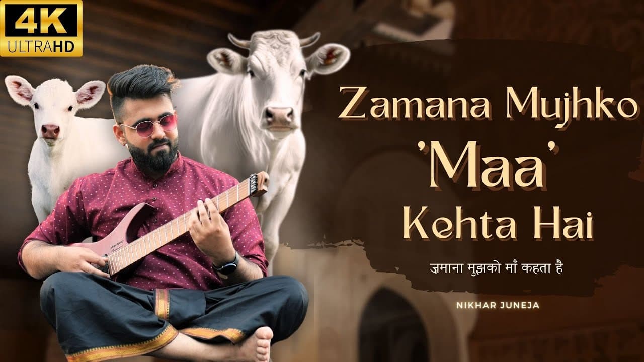 Zamana Mujhko Maa Kehta Hai - NIKHAR JUNEJA (Official Music Video)