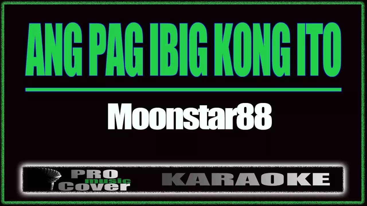 Ang pag ibig kong ito - MOONSTAR88 (KARAOKE)
