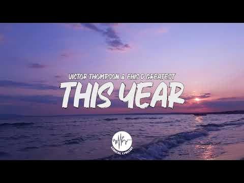 This Year (Blessing) - Victor Thompson X Ehis D Greatest (Lyrics)