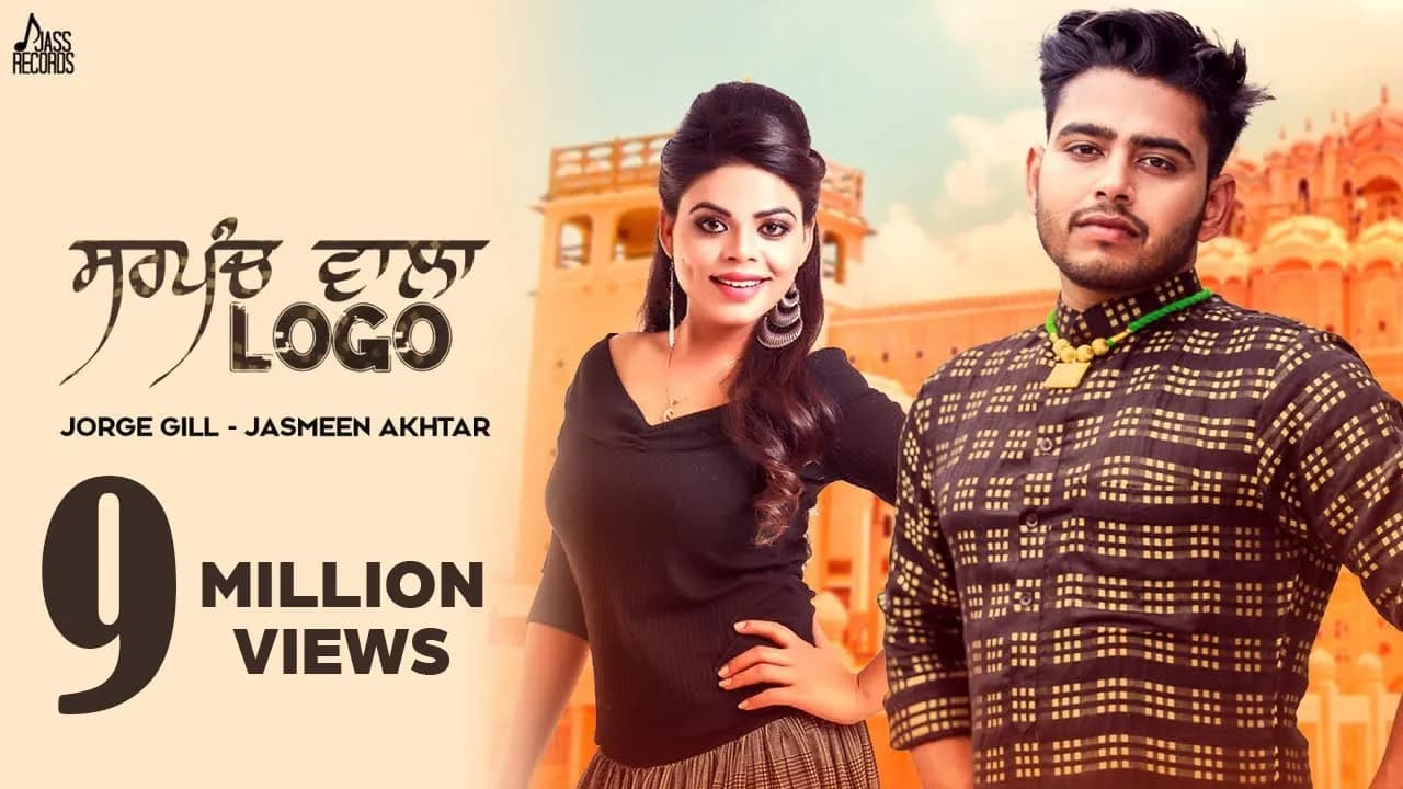 Sarpanch Wala Logo  | (Full HD) | Jorge Gill Ft. Jasmeen Akhtar  |  Punjabi Songs 2018