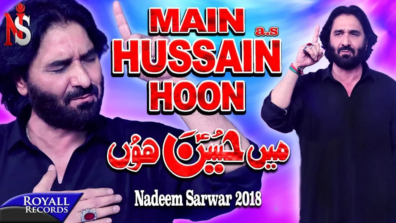 Nadeem Sarwar | Main Hussain Hon | 2018 / 1440