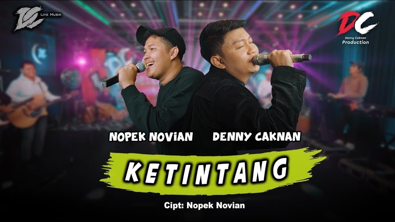 DENNY CAKNAN FEAT. NOPEK NOVIAN - KETINTANG | NEW VERSION (OFFICIAL LIVE MUSIC) - DC MUSIK