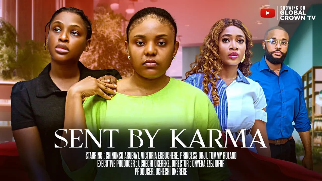 SENT BY KARMA -Nigerian Movies 2025 latest full movies -Chinonso Arubayi -Victoria Egbuchere