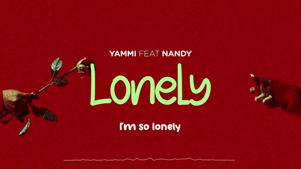 Yammi Ft. Nandy - Lonely (Lyric Video)