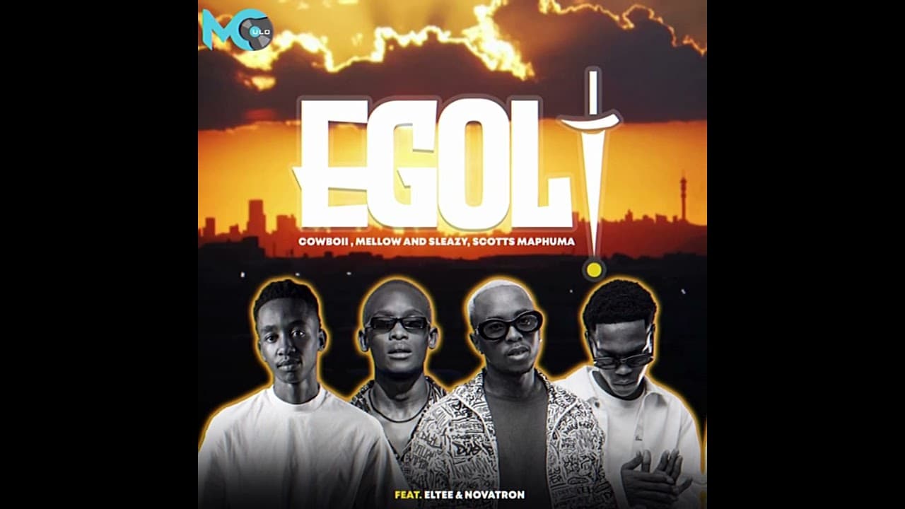 CowBoii,Scotts Maphuma, Mellow & Sleazy - eGoli ft Eltee & Novatron (Official Audio)