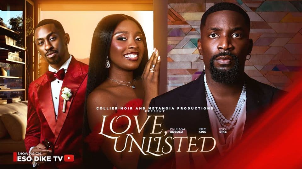 LOVE, UNLISTED - ESO DIKE, INEM KING, SAGA DEOLU, Nigerian Movies 2025 Latest Full Movies