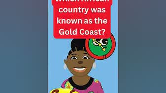 Which African country was known as the Gold Coast?