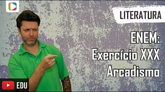 Literature - ENEM: Exercise XXX - Arcadianism