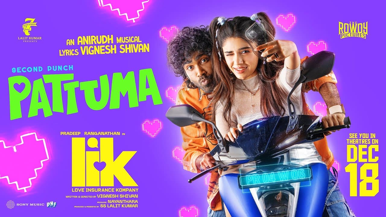 Pattuma | Love Insurance Kompany | Pradeep Ranganathan | Anirudh | Vignesh Shivan l Krithi Shetty