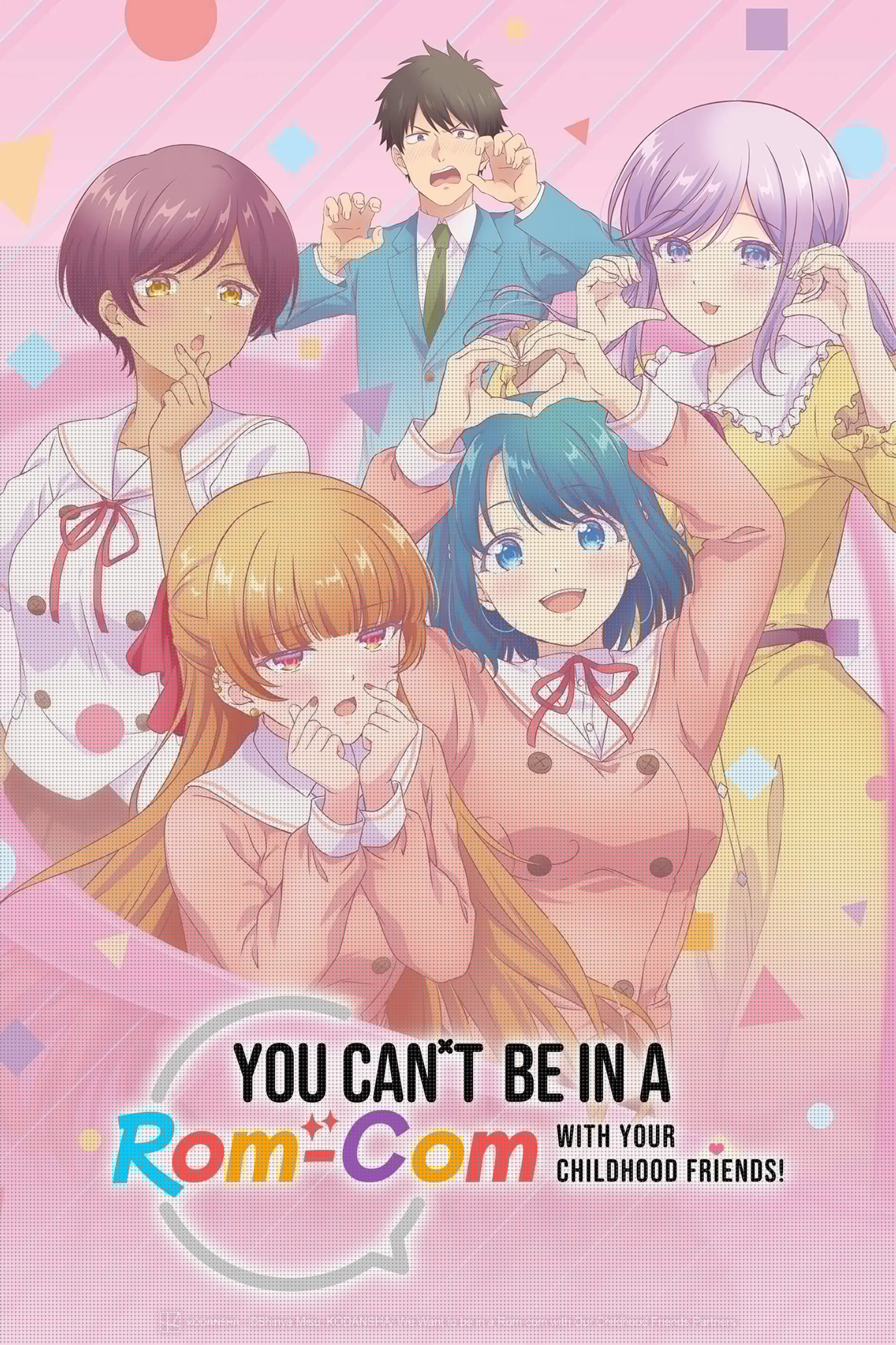 You Can't Be in a Rom-Com with Your Childhood Friends!