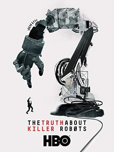 The Truth About Killer Robots