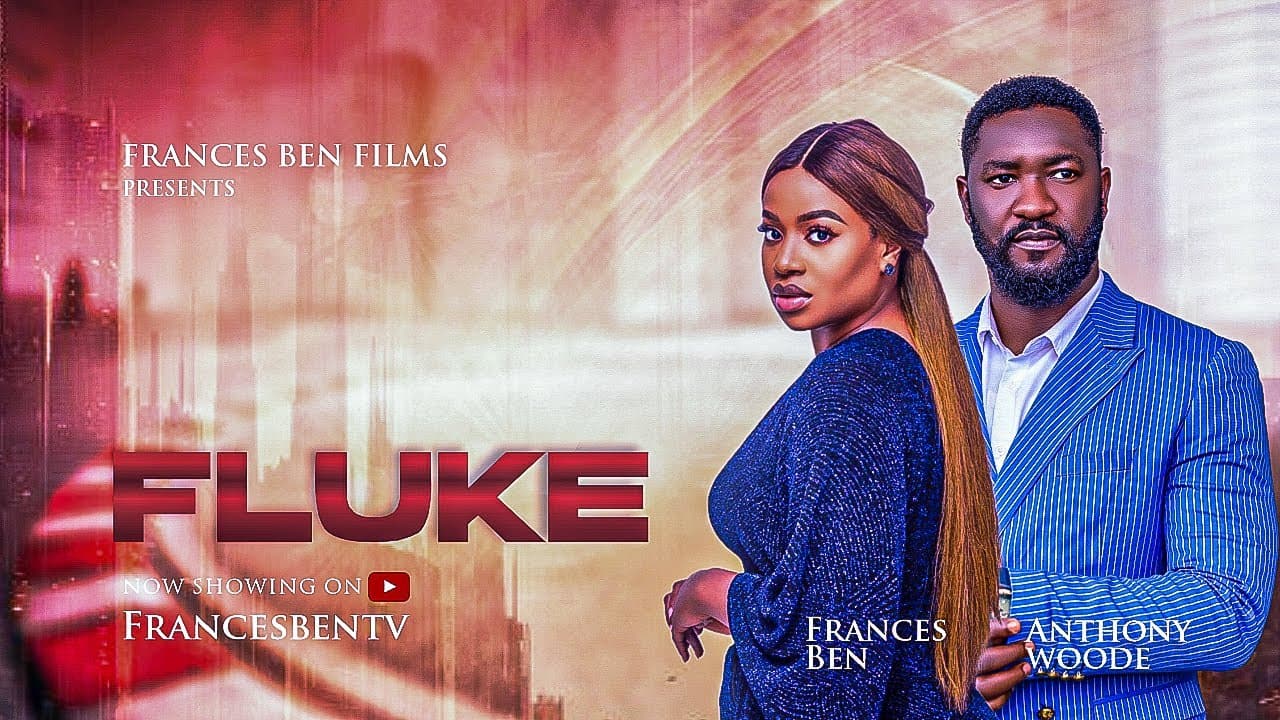 FLUKE - FRANCES BEN, ANTHONY WOODE - LATEST NIGERIAN MOVIE